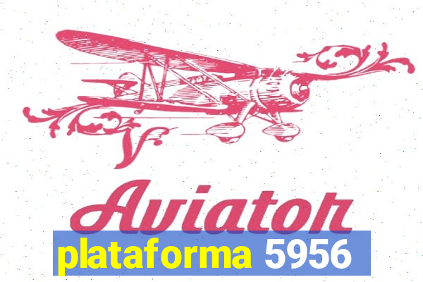 plataforma 5956